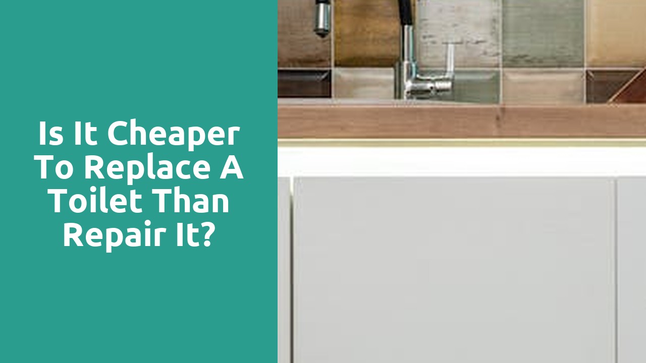 Is it cheaper to replace a toilet than repair it?