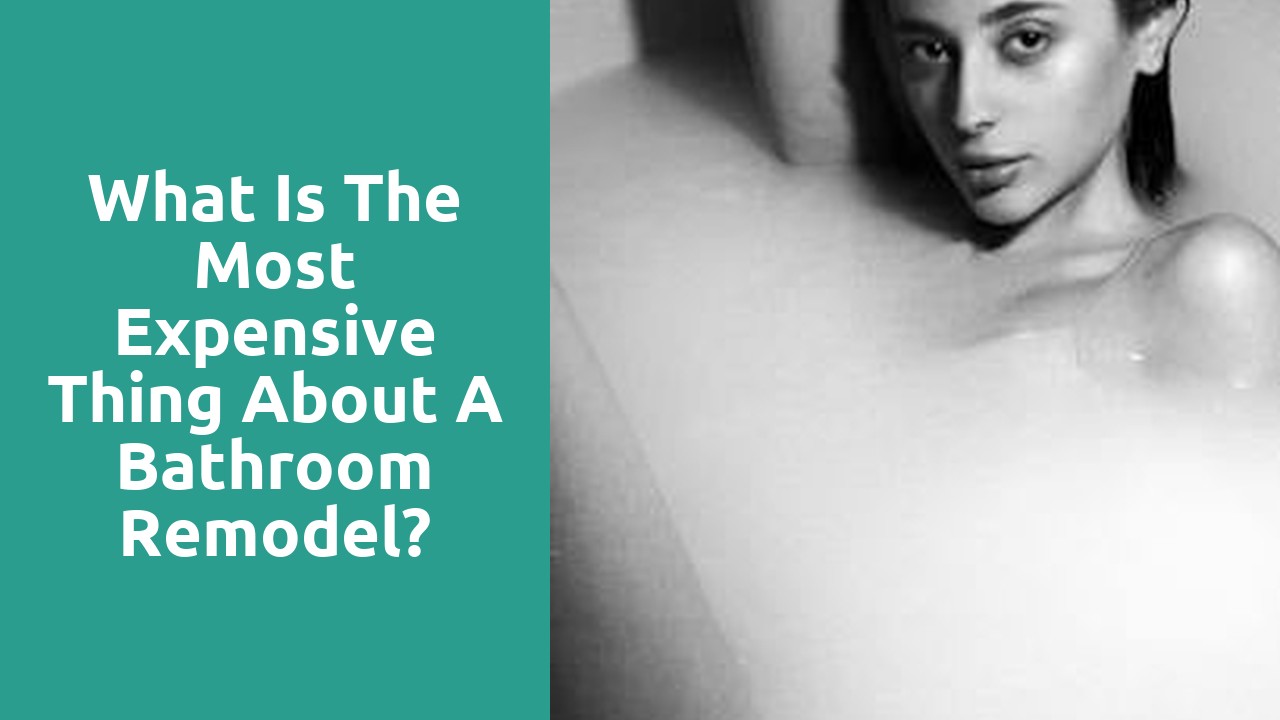 What is the most expensive thing about a bathroom remodel?